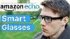 Amazon S New Smart Glasses Amazon Echo Frames Explained